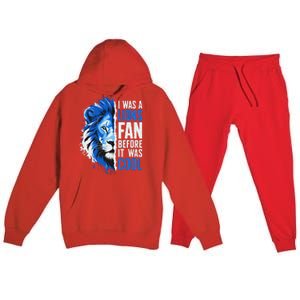 I Was A Lions Fan Before It Was Cool Lions Fan Premium Hooded Sweatsuit Set