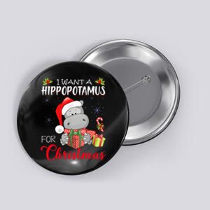 I Want A Hippopotamus For Christmas Xmas Hippo Button