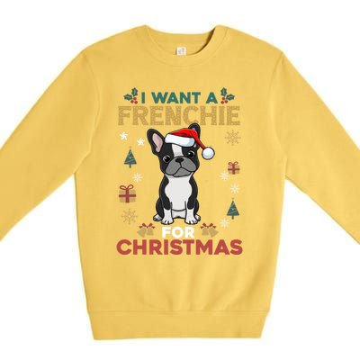 I Want A French Bulldog For Christmas Cute Dog Lover Pajama Funny Gift Premium Crewneck Sweatshirt