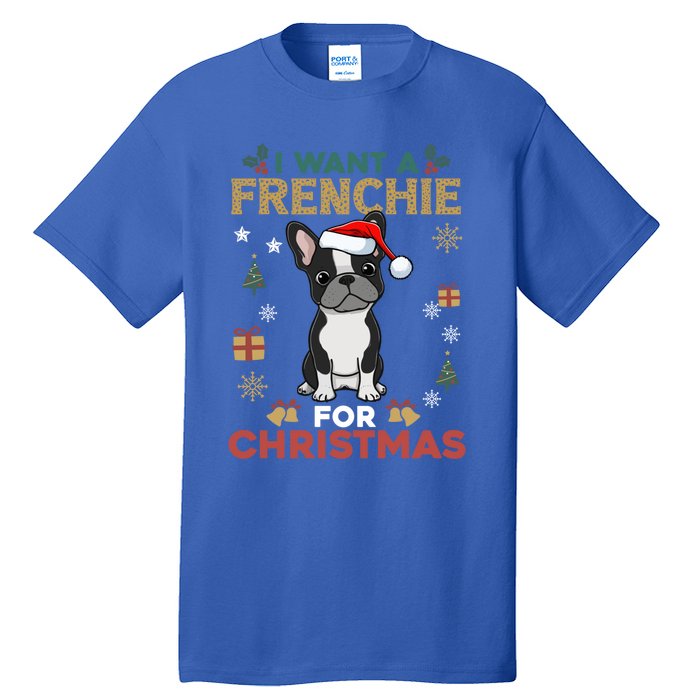 I Want A French Bulldog For Christmas Cute Dog Lover Pajama Funny Gift Tall T-Shirt