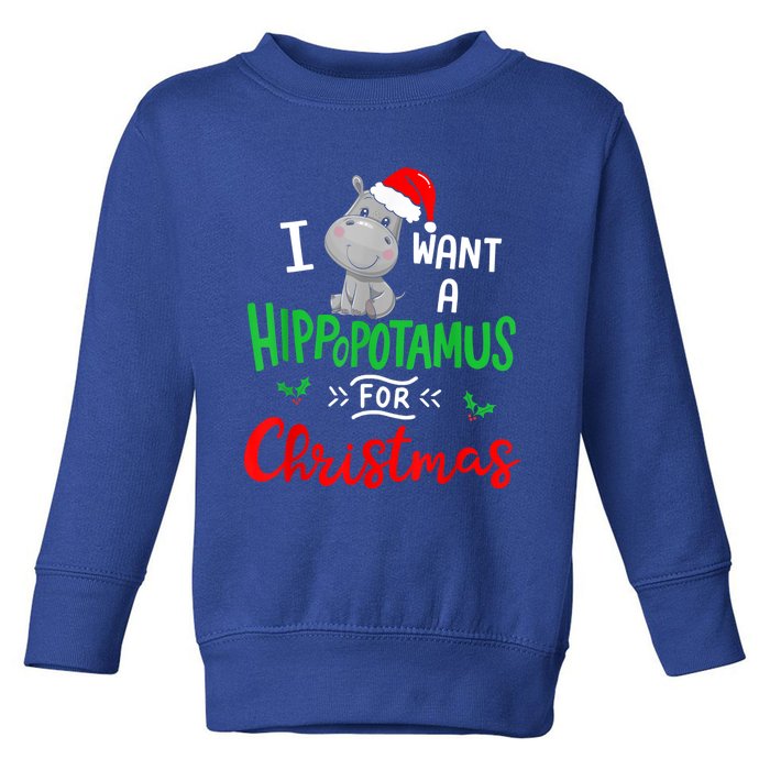 I Want A Hippopotamus For Christmas Xmas Pajama Hippo Lover Funny Gift Toddler Sweatshirt