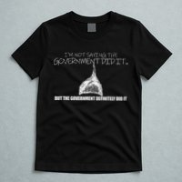 It Was A Government Cover Up Conspiracy Theory Tin Foil Hat T-Shirt