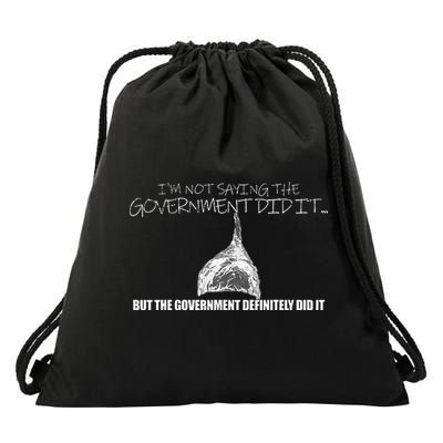 It Was A Government Cover Up Conspiracy Theory Tin Foil Hat Drawstring Bag