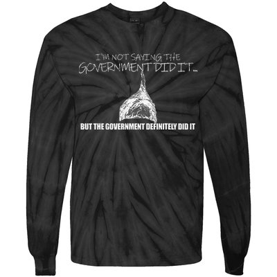 It Was A Government Cover Up Conspiracy Theory Tin Foil Hat Tie-Dye Long Sleeve Shirt