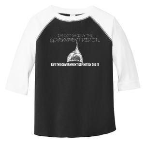 It Was A Government Cover Up Conspiracy Theory Tin Foil Hat Toddler Fine Jersey T-Shirt