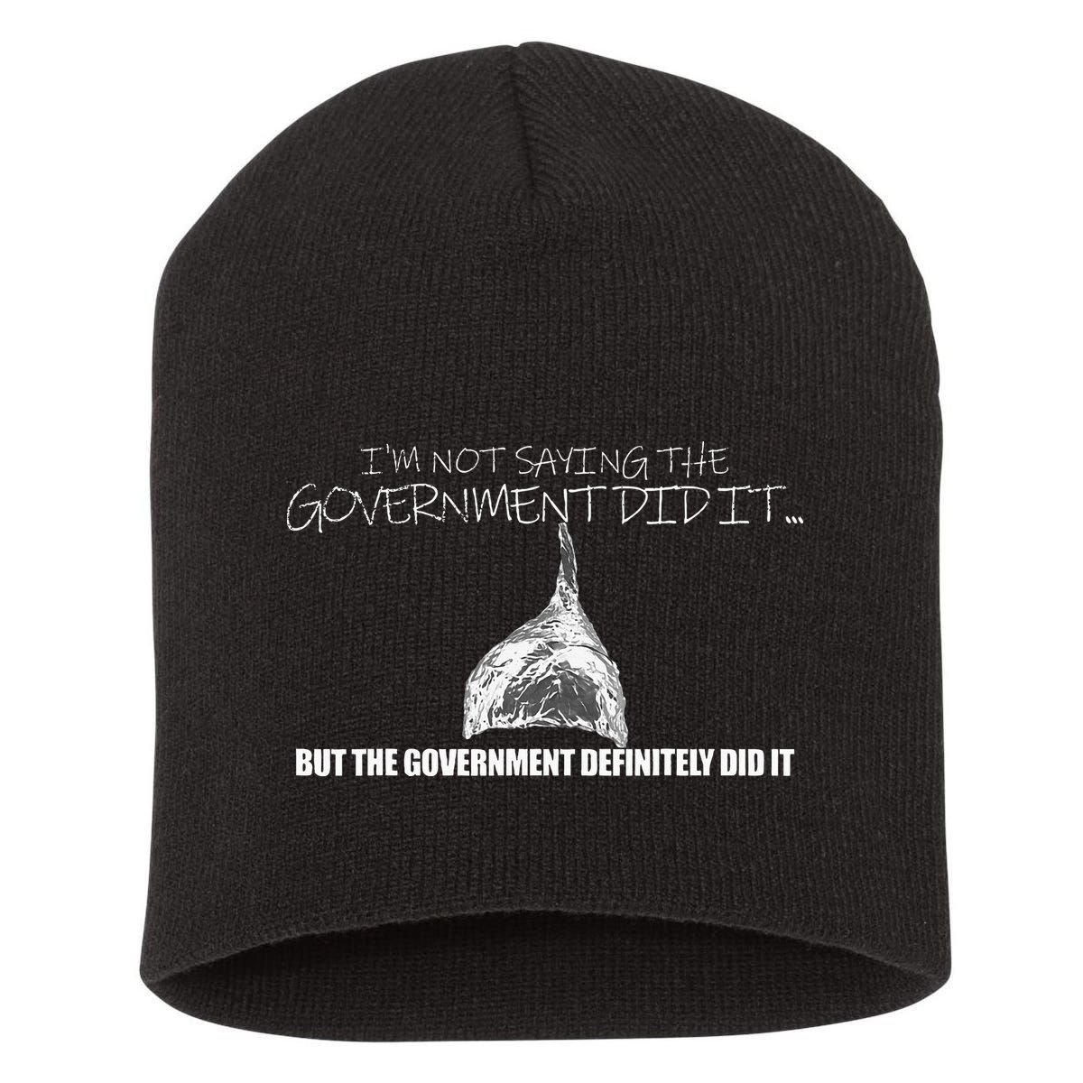It Was A Government Cover Up Conspiracy Theory Tin Foil Hat Short Acrylic Beanie