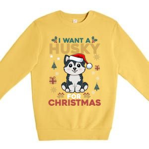 I Want A Husky For Christmas Cute Dog Lover Christmas Pajama Gift Premium Crewneck Sweatshirt