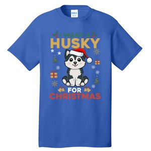 I Want A Husky For Christmas Cute Dog Lover Christmas Pajama Gift Tall T-Shirt