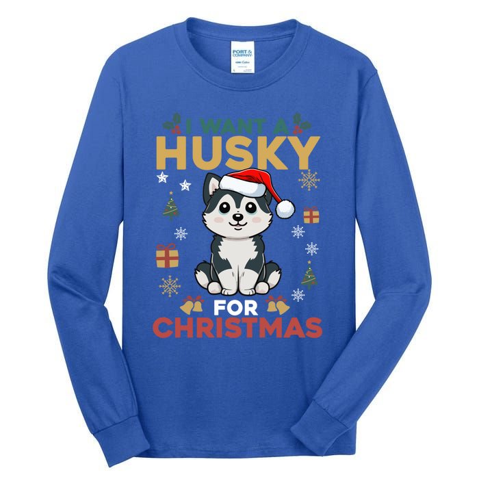 I Want A Husky For Christmas Cute Dog Lover Christmas Pajama Gift Tall Long Sleeve T-Shirt