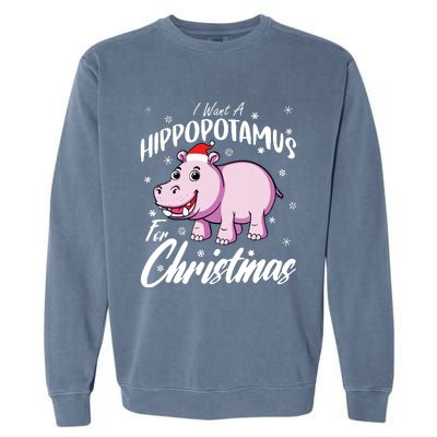 I Want A Hippopotamus For Christmas Shirts Xmas Hippo Garment-Dyed Sweatshirt