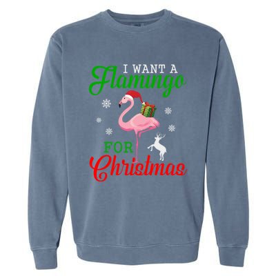 I Want A Flamingo For Christmas Funny Gift Garment-Dyed Sweatshirt