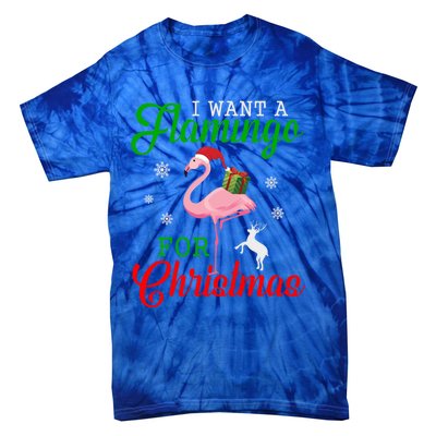 I Want A Flamingo For Christmas Funny Gift Tie-Dye T-Shirt