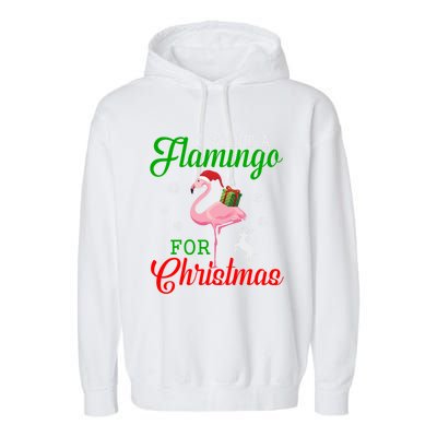 I Want A Flamingo For Christmas Funny Gift Garment-Dyed Fleece Hoodie