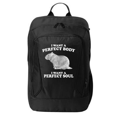 I Want A Perfect Body I Want A Perfect Soul Capybara City Backpack
