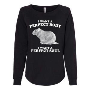 I Want A Perfect Body I Want A Perfect Soul Capybara Womens California Wash Sweatshirt