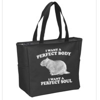 I Want A Perfect Body I Want A Perfect Soul Capybara Zip Tote Bag