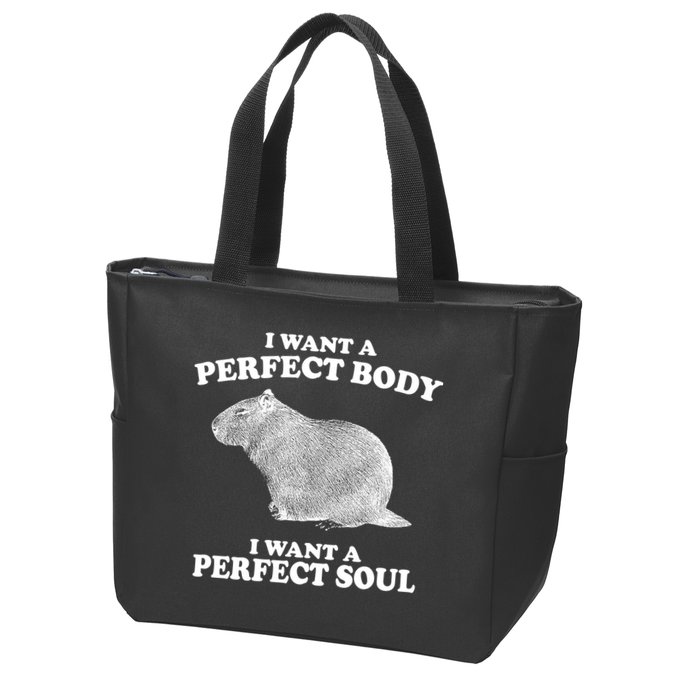 I Want A Perfect Body I Want A Perfect Soul Capybara Zip Tote Bag