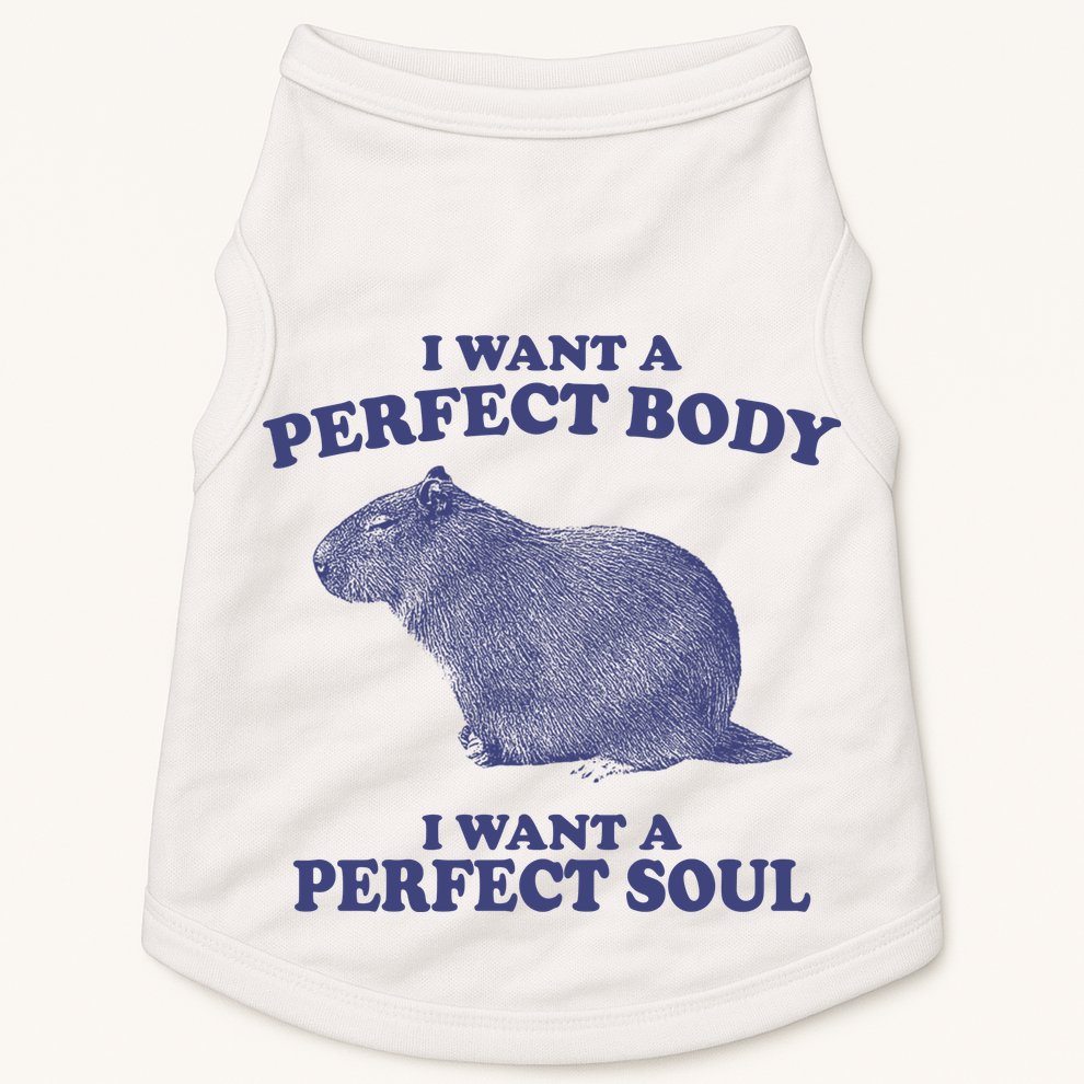 I Want A Perfect Body I Want A Perfect Soul Capybara Doggie Tank