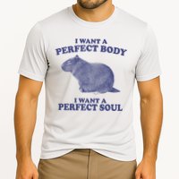 I Want A Perfect Body I Want A Perfect Soul Capybara Performance Shirt
