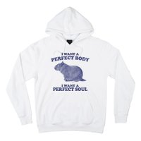 I Want A Perfect Body I Want A Perfect Soul Capybara Hoodie