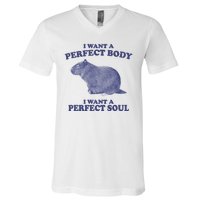 I Want A Perfect Body I Want A Perfect Soul Capybara V-Neck T-Shirt