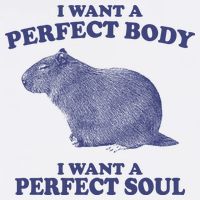 I Want A Perfect Body I Want A Perfect Soul Capybara Button