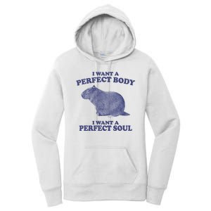 I Want A Perfect Body I Want A Perfect Soul Capybara Women's Pullover Hoodie