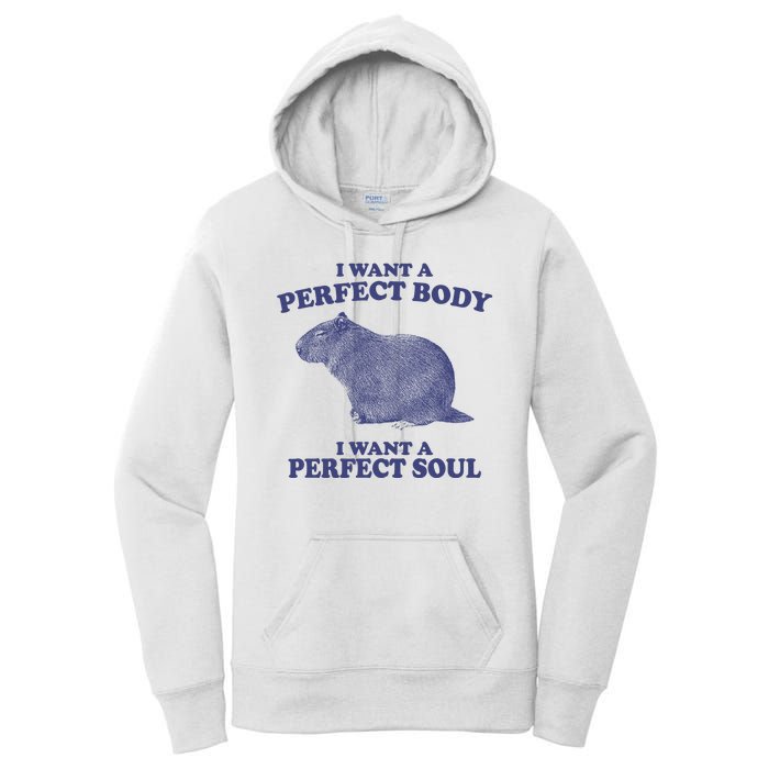 I Want A Perfect Body I Want A Perfect Soul Capybara Women's Pullover Hoodie