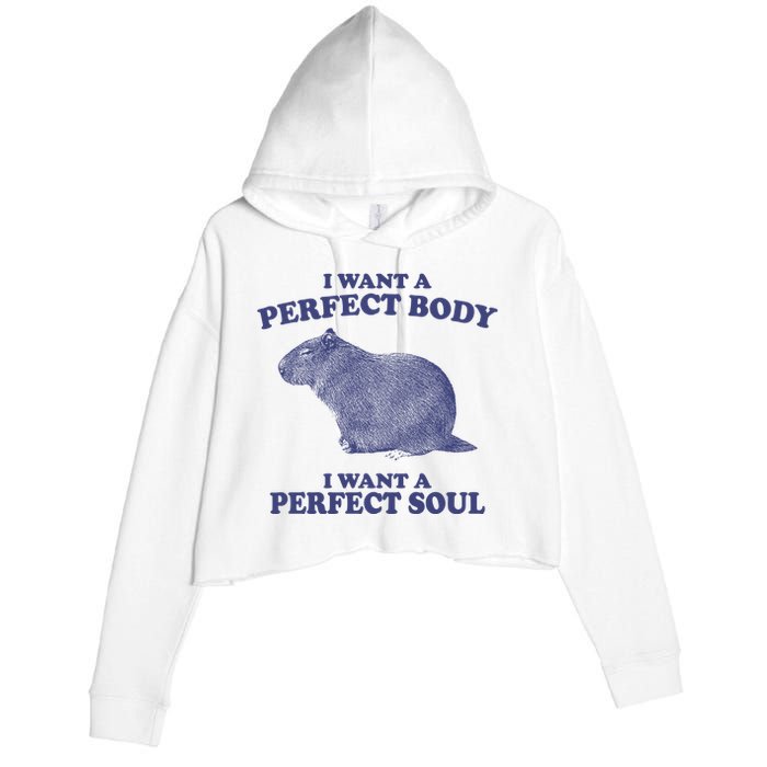 I Want A Perfect Body I Want A Perfect Soul Capybara Crop Fleece Hoodie