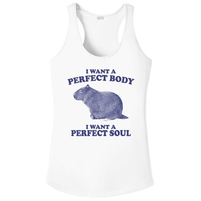 I Want A Perfect Body I Want A Perfect Soul Capybara Ladies PosiCharge Competitor Racerback Tank