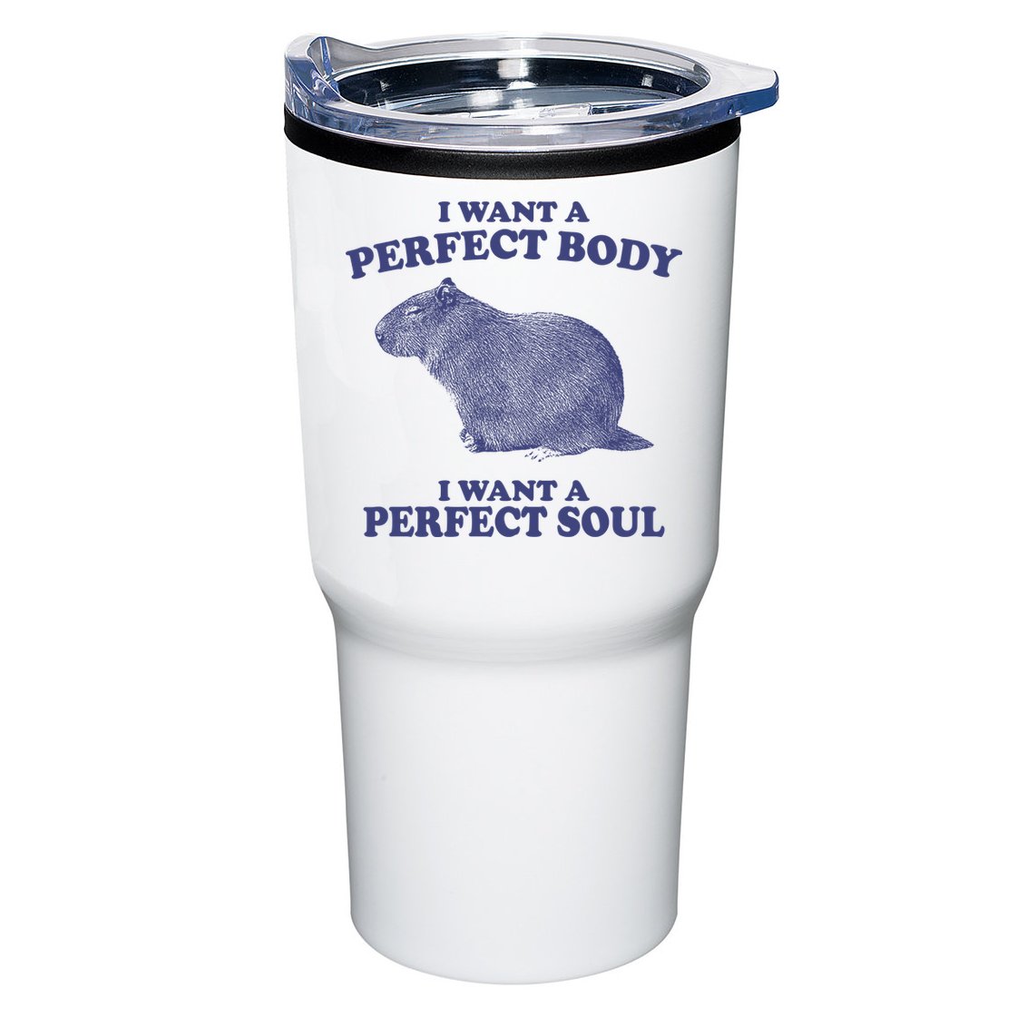 I Want A Perfect Body I Want A Perfect Soul Capybara Tumbler