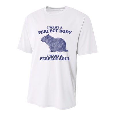 I Want A Perfect Body I Want A Perfect Soul Capybara Youth Performance Sprint T-Shirt