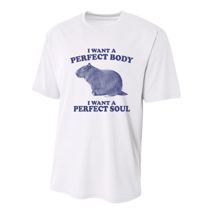 I Want A Perfect Body I Want A Perfect Soul Capybara Youth Performance Sprint T-Shirt
