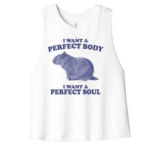 I Want A Perfect Body I Want A Perfect Soul Capybara Women's Racerback Cropped Tank