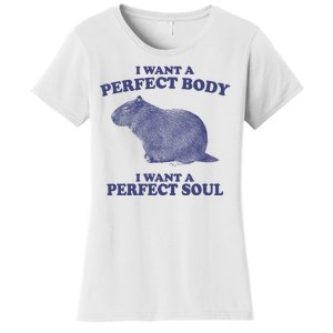 I Want A Perfect Body I Want A Perfect Soul Capybara Women's T-Shirt