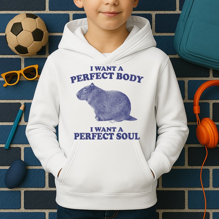 I Want A Perfect Body I Want A Perfect Soul Capybara Kids Hoodie