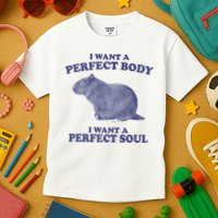I Want A Perfect Body I Want A Perfect Soul Capybara Kids T-Shirt