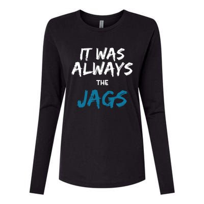 It Was Always The Jaguars Jags Womens Cotton Relaxed Long Sleeve T-Shirt