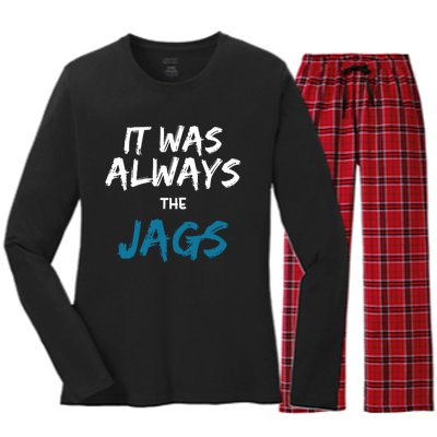 It Was Always The Jaguars Jags Women's Long Sleeve Flannel Pajama Set 