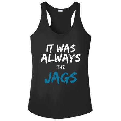 It Was Always The Jaguars Jags Ladies PosiCharge Competitor Racerback Tank