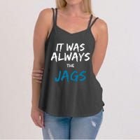 It Was Always The Jaguars Jags Women's Strappy Tank