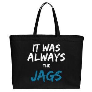 It Was Always The Jaguars Jags Cotton Canvas Jumbo Tote