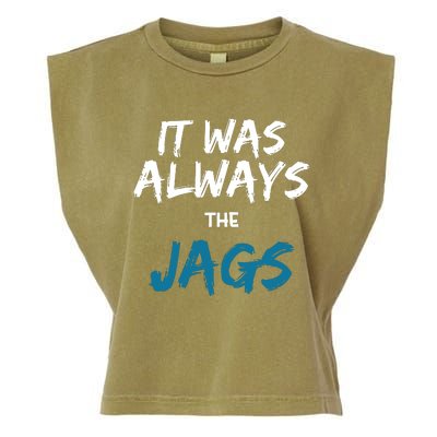 It Was Always The Jaguars Jags Garment-Dyed Women's Muscle Tee