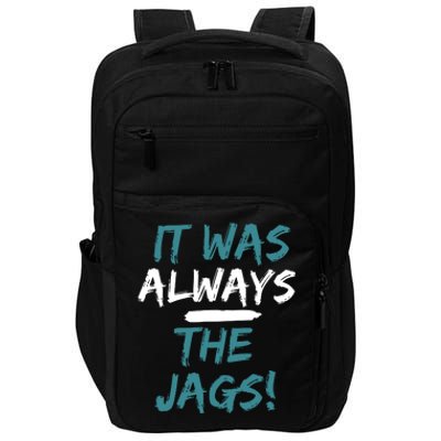 It Was Always The Jaguars Jags Impact Tech Backpack