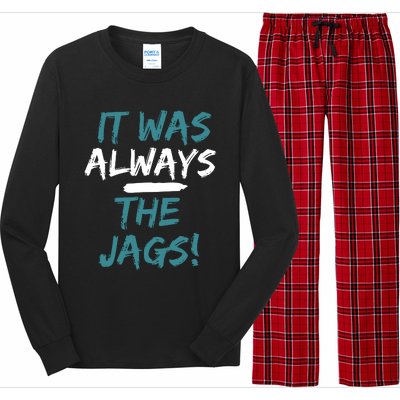 It Was Always The Jaguars Jags Long Sleeve Pajama Set