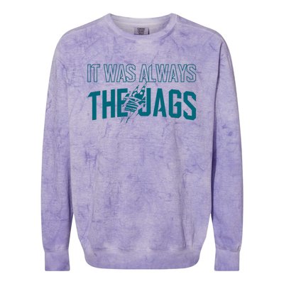 It Was Always The Jags Jacksonville Football Colorblast Crewneck Sweatshirt