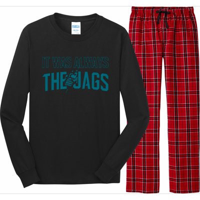 It Was Always The Jags Jacksonville Football Long Sleeve Pajama Set