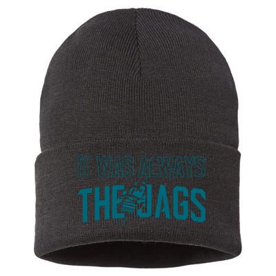 It Was Always The Jags Jacksonville Football Sustainable Knit Beanie