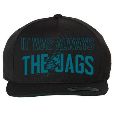 It Was Always The Jags Jacksonville Football Wool Snapback Cap