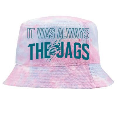 It Was Always The Jags Jacksonville Football Tie-Dyed Bucket Hat